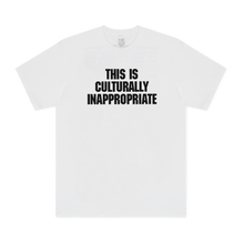 Load image into Gallery viewer, THIS IS CULTURALLY INAPPROPRIATE TEE
